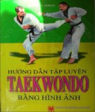 Sổ tay hướng dẫn tập luyện taekwondo bằng hình ảnh: Phần 1