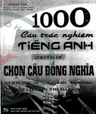 Tuyển chọn 1000 câu trắc nghiệm tiếng Anh - Chuyên đề chọn câu đồng nghĩa: Phần 1