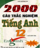 Tuyển chọn 2000 câu hỏi trắc nghiệm tiếng Anh 12: Phần 1