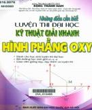 Sổ tay Những điều cần biết luyện thi Đại học - Kỹ thuật giải nhanh Hình học phẳng OXY: Phần 1