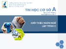 Bài giảng Tin học cơ sở A: Giới thiệu ngôn ngữ lập trình C - Đặng Bình Phương