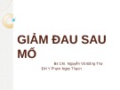 Bài giảng Giảm đau sau mổ - BSCKI. Nguyễn Vũ Đăng Thư