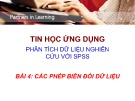 Bài giảng Tin học ứng dụng phân tích dữ liệu nghiên cứu với SPSS - Bài 4: Các phép biến đổi dữ liệu