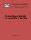 Tài liệu tập huấn Chăm sóc và phát triển trẻ thơ: Phòng tránh tai nạn thương tích ở trẻ em