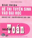 Ôn tập môn toán - Giới thiệu đề thi tuyển sinh Đại học năm học 1997-1998 đến 2003-2004 (Tập 1) (Tái bản có bổ sung năm 2004): Phần 1