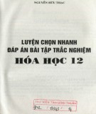 Bài tập trắc nghiệm Hóa học 12 - Hướng dẫn luyện chọn nhanh đáp án (Tái bản lần thứ hai): Phần 1