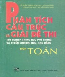 Ôn tập môn Toán - Phân tích cấu trúc và giải đề thi tốt nghiệp THPT và tuyển sinh Đại học, Cao đẳng: Phần 1