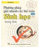 Chia sẻ phương pháp giải nhanh các bài toán Sinh học trọng tâm: Phần 2