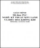 Giáo trình PLC - Nghề: Kỹ thuật máy lạnh và điều hòa không khí - Trình độ: Cao đẳng nghề (Phần 1)