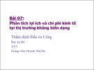 Bài giảng Bài 07: Phân tích lợi ích và chi phí kinh tế tại thị trường không biến dạng (Học kỳ Hè 2015) - Huỳnh Thế Du