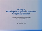 Bài giảng 21: Hệ thống tiền tệ quốc tế - Việt Nam: Cố định hay thả nổi? (Học kỳ Thu 2014-2015) - Đỗ Thiên Anh Tuấn