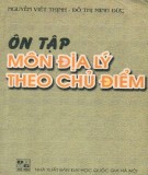 Ôn tập kiến thức môn Địa lý theo chủ điểm (In lần thứ 3): Phần 1