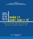 Kế hoạch chương trình và tài liệu đào tạo liên tục quản lý chất thải y tế cho cán bộ chuyên trách quản lý chất thải y tế: Phần 2