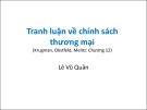 Bài giảng Tranh luận về chính sách thương mại - Lê Vũ Quân