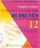 Sinh học 12 - Tuyển chọn câu hỏi và bài tập di truyền (Tái bản lần thứ tư): Phần 2