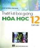 Hướng dẫn thiết bài giảng Hóa học 12 (Tập 2): Phần 1