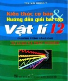 Tổng quan kiến thức cơ bản và hướng dẫn giải bài tập Vật lý 12 (chương trình nâng cao): Phần 1