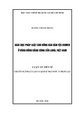 Luận án Tiến sĩ Luật học: Giáo dục pháp luật cho đồng bào dân tộc Khmer ở vùng đồng bằng sông Cửu Long, Việt Nam