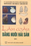 Phương pháp làm giàu bằng nuôi hải sản (Tập 2)