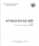 Kiến thức kỹ thuật hàn đặc biệt (Tập 3): Phần 2