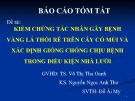 Báo cáo tóm tắt: Kiểm chứng tác nhân gây bệnh vàng lá thối rễ trên cây có múi và xác định giống chống chịu bệnh trong điều kiện nhà lưới