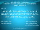 Báo cáo tốt nghiệp: Khảo sát ảnh hưởng của NAA và GA3 lên khả năng sinh trưởng của nấm linh chi Ganoderma lucidum