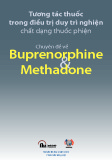 Điều trị duy trì nghiện chất dạng thuốc phiện và tương tác thuốc (Chuyên đề về Buprenorphine và Methadone)