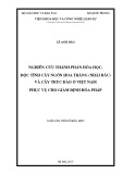 Luận án Tiến sĩ Hóa học: Nghiên cứu thành phần hóa học, độc tính cây Ngón hoa trắng (Nhài bắc) và cây Trúc đào ở Việt Nam phục vụ cho giám định hóa pháp