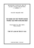 Tóm tắt Luận án Tiến sĩ Y học: Sử dụng vạt đùi trước ngoài trong tạo hình vùng mũi mặt