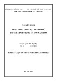 Tóm tắt Luận án Tiến sĩ Nghệ thuật Âm nhạc: Nhạc hợp xướng tại Tp. Hồ Chí Minh trước và sau năm 1975