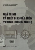 Tìm hiểu về quá trình và thiết bị khuấy trộn trong công nghệ