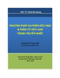 Bài giảng Phương pháp sai phân hữu hạn & phần tử hữu hạn trong truyền nhiệt - PGS. TS Trịnh Văn Quang