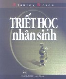 Tìm hiểu về triết học nhân sinh - Những tác phẩm của các Triết gia phương Tây từ Plato tới Kant (In lần thứ hai): Phần 1