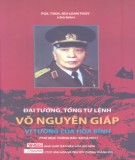 Cuộc đời và sự nghiệp của Đại tướng, Tổng tư lệnh Võ Nguyên Giáp - Vị tướng của hòa bình: Phần 1