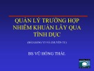 Bài giảng Quản lý trường hợp nhiễm khuẩn lây qua tình dục - BS, Vũ Hồng Thái