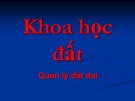 Bài giảng Khoa học đất (Ngành Quản lý đất đai) - Chương 1: Giới thiệu chung