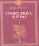 Tiểu thuyết lịch sử - Bão táp triều Trần (Tập 6: Vương triều sụp đổ): Phần 1