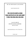 Luận án Tiến sĩ: Vốn xã hội của người lao động trong chuyển đổi cấu trúc nghề nghiệp ở nông thôn Đồng bằng sông Hồng