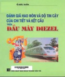 Phương pháp đánh giá hao mòn và độ tin cậy của chi tiết và kết cấu trên đầu máy Diezel: Phần 1