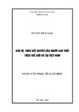 Luận văn Thạc sỹ Luật học: Bảo vệ, thúc đẩy quyền của người cao tuổi trên thế giới và tại Việt Nam