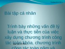 Bài thuyết trình Trình bày những vấn đề lý luận và thực tiễn của việc xây dựng chương trình công tác toàn khóa, chương trình công tác toàn năm và chương trình công tác toàn quý