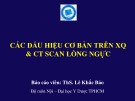 Báo cáo Các dấu hiệu cơ bản trên X-quang và CT scan lồng ngực - ThS. Lê Khắc Bảo