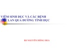 Bài giảng Viêm sinh dục và các bệnh lây lan qua đường tình dục - BS. Nguyễn Hồng Hoa