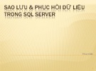 Bài giảng Hệ quản trị cơ sở dữ liệu: Sao lưu và phục hồi dữ liệu trong SQL server - Phan Hiền