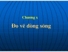 Bài giảng Trắc địa - Chương 10: Đo vẽ dòng sông