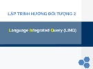 Bài giảng Lập trình hướng đối tượng 2: Language Integrated Query (LINQ) - ĐH Kinh tế TP.HCM