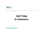 Bài giảng Thương mại điện tử (E-Commerce): Bài 1 - Th.S Trương Việt Phương