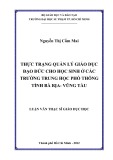 Luận văn Thạc sĩ Giáo dục học: Thực trạng quản lý giáo dục đạo đức cho học sinh ở các trường trung học phổ thông tỉnh Bà Rịa - Vũng Tàu