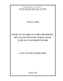 Luận văn Thạc sĩ Khoa học: Đánh giá tác động của biến đổi khí hậu đến tài nguyên nước tỉnh Hà Giang và đề xuất giải pháp ứng phó