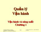 Bài giảng Quản lý vận hành - Chương 1: Vận hành và năng suất